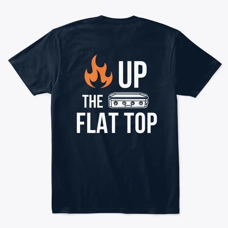 Fire Up the Flat Top T-Shirt